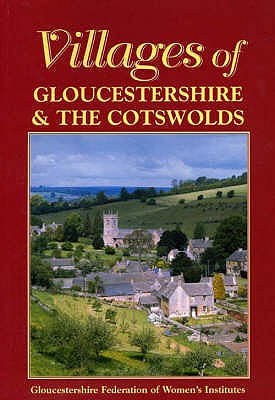 Villages of Gloucestershire and the Cotswolds - Gloucestershire Federation of Women's Institutes