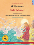 Villijoutsenet - Divlji Labudovi (suomi - kroaatti). Perustuen Hans Christian Andersenin satuun: Kaksikielinen satukirja mukana mp3-nikirja ladattavaksi, 4-6-vuotiaasta eteenpin