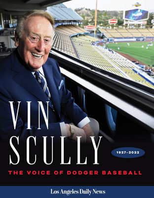 Vin Scully: The Voice of Dodger Baseball - Los Angeles Daily News