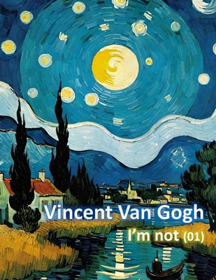 Vincent Van Gogh I'm not 01 - Promtha, Nunthiwat