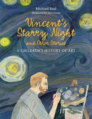 Vincent's Starry Night and Other Stories: A Children's History of Art - Bird, Michael