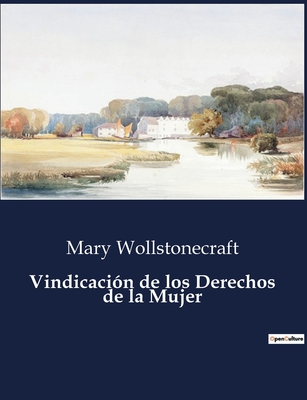 Vindicacion de Los Derechos de La Mujer - Wollstonecraft, Mary