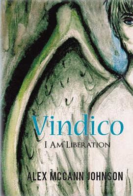 Vindico: I Am Liberation - Johnson, Alex McCann