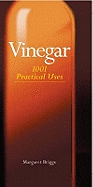 Vinegar: 1001 Practical Uses