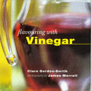 Vinegar - Gordon-Smith, Clare, and Merrell, James (Photographer)