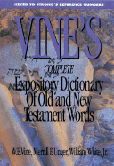 Vine's Complete Expository Dictionary of Old and New Testament Words - Vine, William E, M.A., and White Jr, William, and Unger, Merrill F