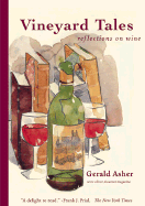 Vineyard Tales: Reflections on Wine - Asher, Gerald, and Chronicle Books