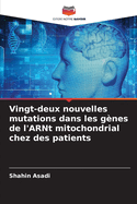 Vingt-deux nouvelles mutations dans les g?nes de l'ARNt mitochondrial chez des patients