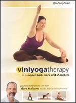 Viniyoga Therapy for the Upper Back, Neck and Shoulders - 