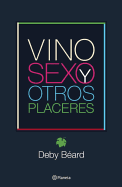 Vino Sexo y Otros Placeres