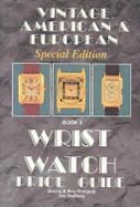 Vintage American & European Wrist Watch Price Guide - Ehrhardt, Sherry L., and Ehrhardt, Roy, and Mycko, David A.