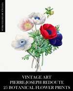 Vintage Art: Pierre-Joseph Redoute: 25 Botanical Flower Prints