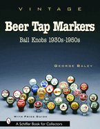 Vintage Beer Tap Markers: Ball Knobs, 1930s-1950s