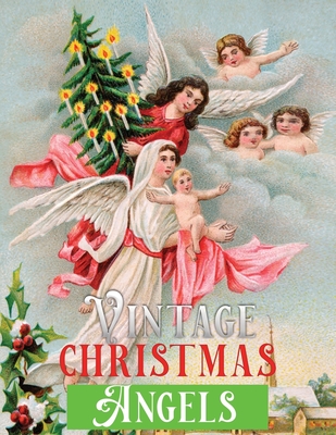 vintage christmas angels: A Vintage Grayscale coloring book Featuring 30+ Retro & old time Christmas Angels Designs to Draw (Coloring Book for Relaxation) - Christmas Press, Jane