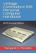 Vintage Commodore 128 Personal Computer Handbook: 2019 Survival Edition