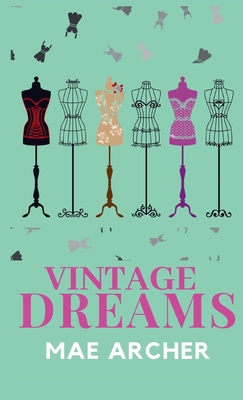 Vintage Dreams - Pajalic, Amra, and Archer, Mae