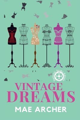 Vintage Dreams - Pajalic, Amra, and Archer, Mae