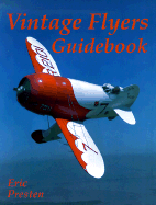 Vintage Flyers Guidebook: A Photographic Guidebook of Antique and Classic Aircraft