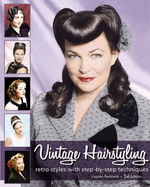 Vintage Hairstyling: Retro Styles with Step-By-Step Techniques