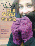 Vintage Knit Gloves and Mittens: 25 Patterns for Timeless Fashions