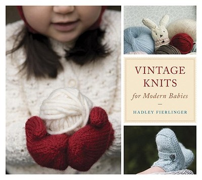 Vintage Knits for Modern Babies - Fierlinger, Hadley