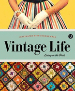 Vintage Life: Living In The past: Encyclopedia of Inspiration V