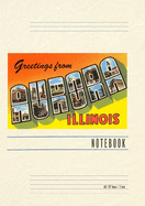Vintage Lined Notebook Greetings from Aurora, Illinois
