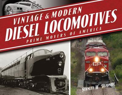 Vintage & Modern Diesel Locomotives: Prime Movers of America - Trzoniec, Stanley W