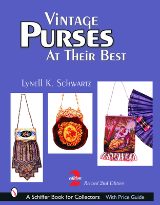 Vintage Purses: At Their Best - Schwartz, Lynell K