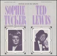 Vintage Show Biz Greats - Sophie Tucker/Ted Lewis