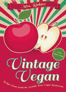 Vintage Vegan: Recipes from Inside the World's First Vegan Restaurant