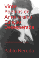 Vinte Poemas de Amor e uma Can??o Desesperada: Tradu??o de Gonzalo Dvila Bolliger