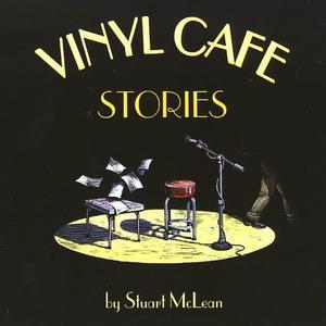 Vinyl Cafe Stories - Stuart McLean