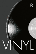 Vinyl: The Analogue Record in the Digital Age