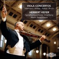 Viola Concertos: Telemann, Weber, Baksa, Bruch - Herbert Kefer (viola); Symphonieorchester Vorarlberg; Martin Kerschbaum (conductor)