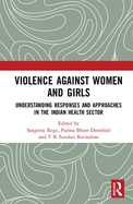 Violence against Women and Girls: Understanding Responses and Approaches in the Indian Health Sector