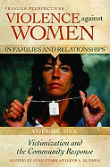 Violence Against Women in Families and Relationships: Volume 1, Victimization and the Community Response