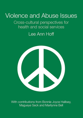 Violence and Abuse Issues: Cross-Cultural Perspectives for Health and Social Services - Hoff, Lee Ann