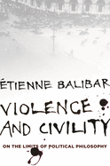 Violence and Civility: On the Limits of Political Philosophy