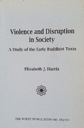 Violence and Disruption in Society: Study of the Early Buddhist Texts