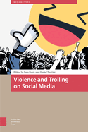 Violence and Trolling on Social Media: History, Affect, and Effects of Online Vitriol