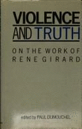 Violence and Truth: On the Work of Rene Girard