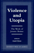 Violence and Utopia: The Work of Jerome Boime