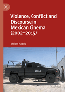 Violence, Conflict and Discourse in Mexican Cinema (2002-2015)