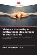 Violence domestique, maltraitance des enfants et abus sexuels