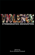 Violence: Ethnographic Encounters