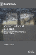 Violence in Pursuit of Health: Living with HIV in the American Prison System