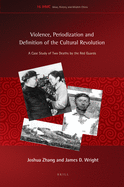 Violence, Periodization and Definition of the Cultural Revolution: A Case Study of Two Deaths by the Red Guards