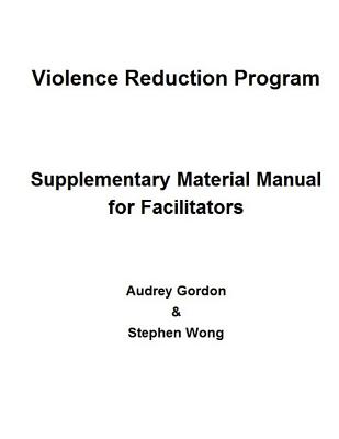 Violence Reduction Program - Supplementary Manual - Wong, Stephen, and Gordon, Audrey