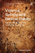 Violence, Society and Radical Theory: Bataille, Baudrillard and Contemporary Society